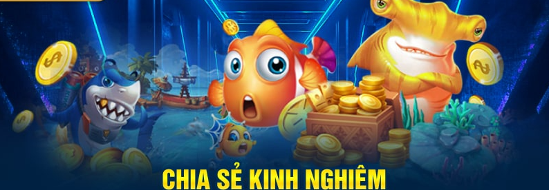 Một số kinh nghiệm khi chơi game bắn cá sin88